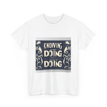 Laden Sie das Bild in den Galerie-Viewer, 2to4wheels - "Knowing is Not Doing" Customized Unisex Heavy Cotton Tee