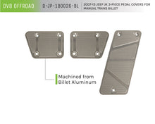 Cargar imagen en el visor de la galería, DV8 Offroad 2007-2013 Jeep JK Billet Pedal Covers Manual 3 Pc