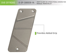 Cargar imagen en el visor de la galería, DV8 Offroad 2007-2013 Jeep JK Billet Pedal Covers Manual 3 Pc